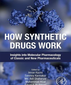 How Synthetic Drugs Work: Insights Into Molecular Pharmacology Of Classic And New Pharmaceuticals (PDF)