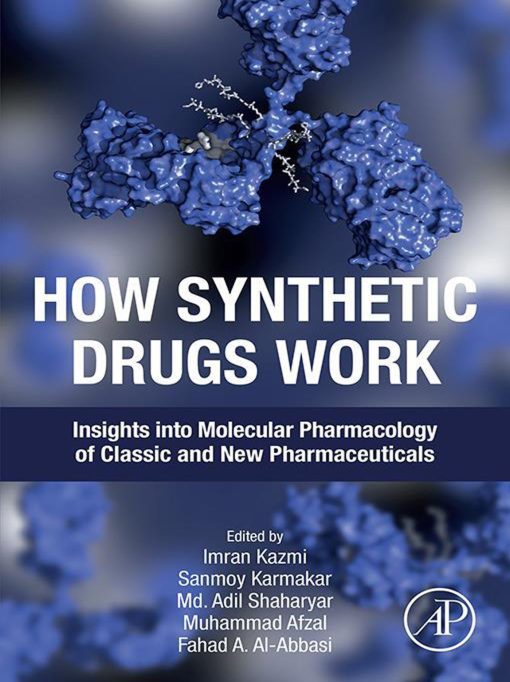 How Synthetic Drugs Work: Insights Into Molecular Pharmacology Of Classic And New Pharmaceuticals (PDF)