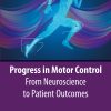 Progress In Motor Control: From Neuroscience To Patient Outcomes (EPUB)