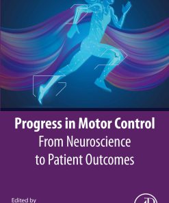 Progress In Motor Control: From Neuroscience To Patient Outcomes (EPUB)