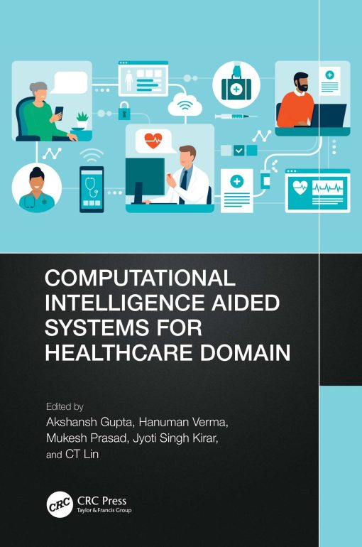 Computational Intelligence Aided Systems For Healthcare Domain (PDF)