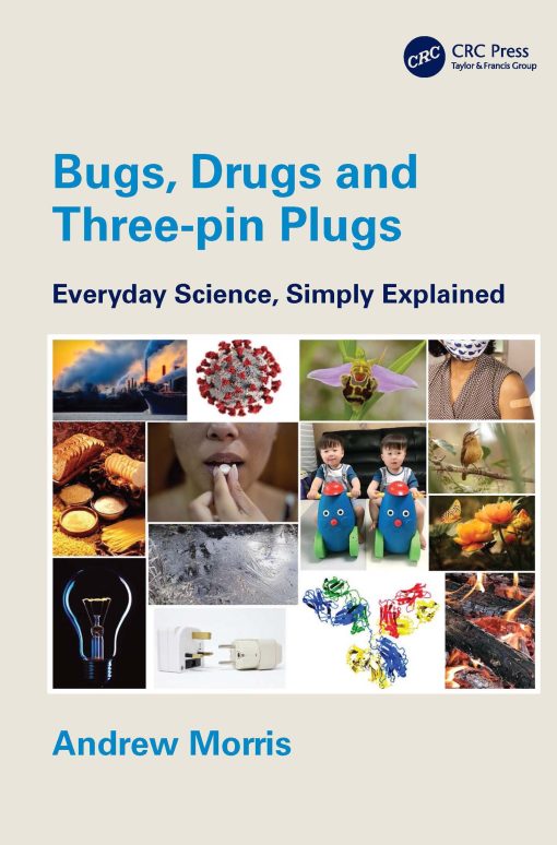 Bugs, Drugs And Three-Pin Plugs: Everyday Science, Simply Explained (PDF)