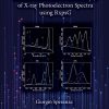 Data Driven Guide To The Analysis Of X-Ray Photoelectron Spectra Using RxpsG (EPUB)