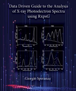 Data Driven Guide To The Analysis Of X-Ray Photoelectron Spectra Using RxpsG (EPUB)