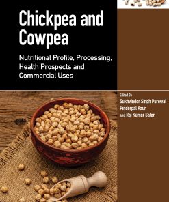 Chickpea And Cowpea: Nutritional Profile, Processing, Health Prospects And Commercial Uses (EPUB)