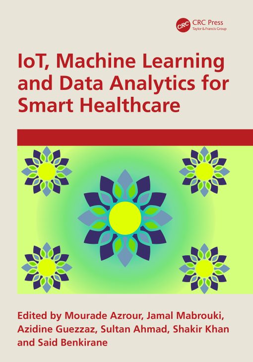 IoT, Machine Learning And Data Analytics For Smart Healthcare (PDF)