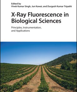 X-Ray Fluorescence In Biological Sciences: Principles, Instrumentation, And Applications (PDF)