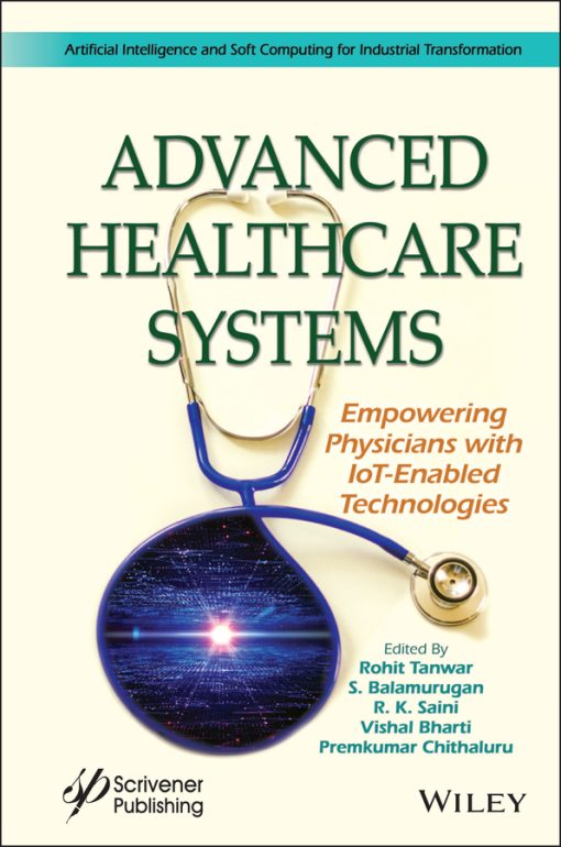 Advanced Healthcare Systems: Empowering Physicians With IoT-Enabled Technologies (PDF)