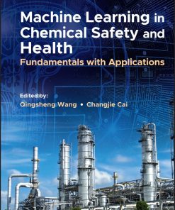 Machine Learning In Chemical Safety And Health: Fundamentals With Applications (EPUB)