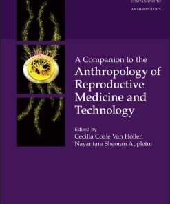 A Companion To The Anthropology Of Reproductive Medicine And Technology (PDF)