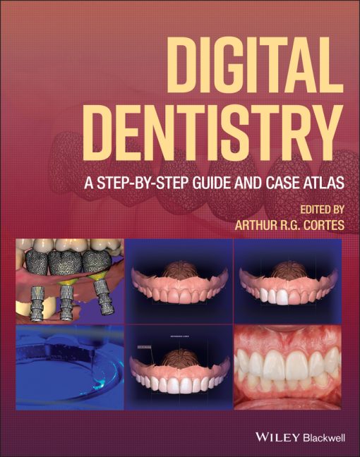 Digital Dentistry: A Step-By-Step Guide And Case Atlas (EPUB)