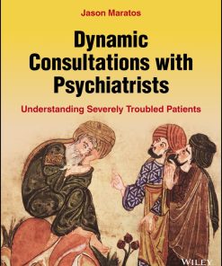 Dynamic Consultations With Psychiatrists: Understanding Severely Troubled Patients (PDF)