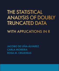 The Statistical Analysis Of Doubly Truncated Data: With Applications In R (EPUB)