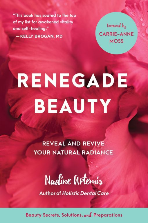 Renegade Beauty: Reveal And Revive Your Natural Radiance–Beauty Secrets, Solutions, And Preparations (EPUB)