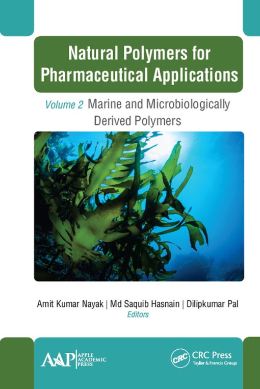 Natural Polymers For Pharmaceutical Applications, Volume 2: Marine- And Microbiologically Derived Polymers (PDF)