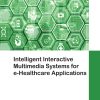 Intelligent Interactive Multimedia Systems For E-Healthcare Applications (PDF)