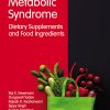 The Metabolic Syndrome: Dietary Supplements And Food Ingredients (EPUB)