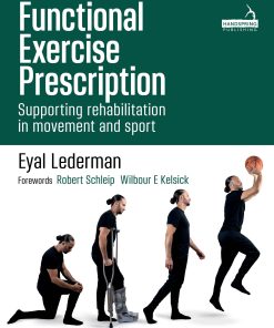 Functional Exercise Prescription: Supporting Rehabilitation In Movement And Sport (EPUB)