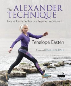 The Alexander Technique: Twelve Fundamentals Of Integrated Movement (EPUB)