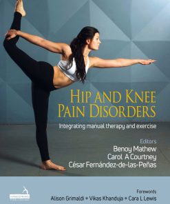 Hip And Knee Pain Disorders: An Evidence-Informed And Clinical-Based Approach Integrating Manual Therapy And Exercise (EPUB)