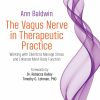 The Vagus Nerve In Therapeutic Practice: Working With Clients To Manage Stress And Enhance Mind-Body Function (EPUB)