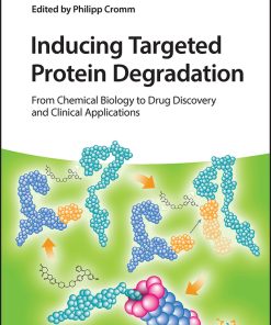 Inducing Targeted Protein Degradation: From Chemical Biology To Drug Discovery And Clinical Applications (PDF)