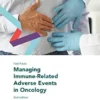 Fast Facts: Managing Immune-Related Adverse Events In Oncology, 2nd Edition (PDF)