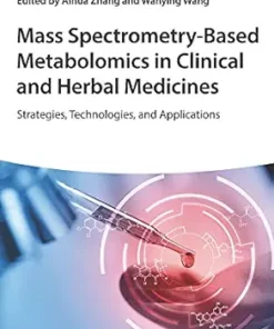 Mass Spectrometry-Based Metabolomics In Clinical And Herbal Medicines: Strategies, Technologies, And Applications (EPUB)