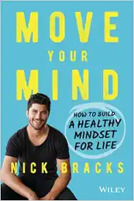 Move Your Mind: How To Build A Healthy Mindset For Life (EPUB)