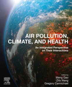 Air Pollution, Climate, And Health: An Integrated Perspective On Their Interactions (EPUB)