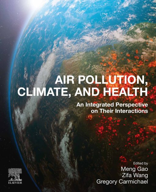 Air Pollution, Climate, And Health: An Integrated Perspective On Their Interactions (EPUB)