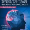 Machine Learning And Artificial Intelligence In Radiation Oncology: A Guide For Clinicians (PDF)