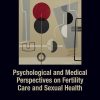 Psychological And Medical Perspectives On Fertility Care And Sexual Health (EPUB)