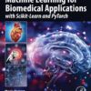 Machine Learning For Biomedical Applications: With Scikit-Learn And PyTorch (PDF)