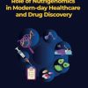 Role Of Nutrigenomics In Modern-Day Healthcare And Drug Discovery (EPUB)