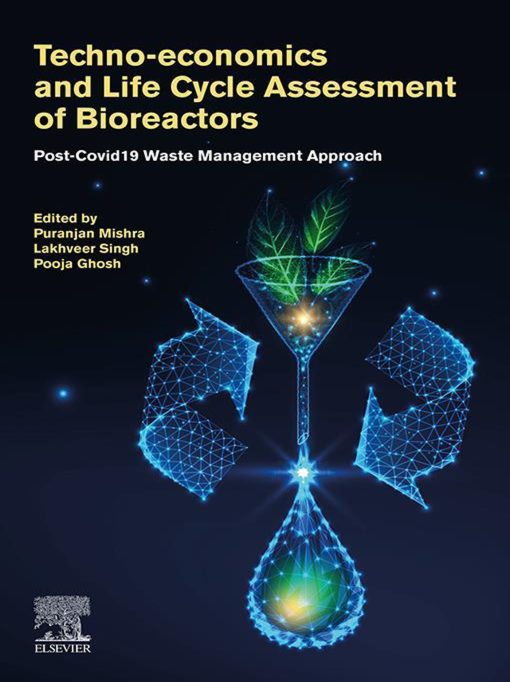 Techno-Economics And Life Cycle Assessment Of Bioreactors: Post-COVID-19 Waste Management Approach (EPUB)