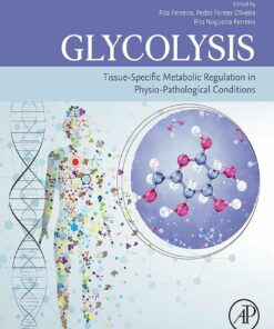 Glycolysis: Tissue-Specific Metabolic Regulation In Physio-Pathological Conditions (PDF)