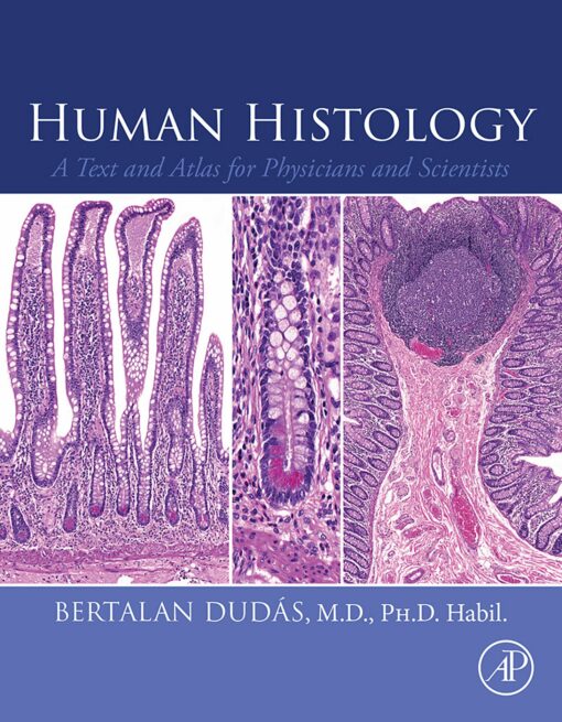 Human Histology: A Text And Atlas For Physicians And Scientists (EPUB)