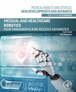 Medical And Healthcare Robotics: New Paradigms And Recent Advances (PDF)