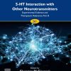 5-HT Interaction With Other Neurotransmitters: Experimental Evidence And Therapeutic Relevance Part B, Volume 261 (PDF)