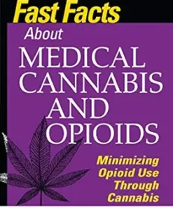 Fast Facts About Medical Cannabis And Opioids: Minimizing Opioid Use Through Cannabis (EPUB)