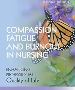 Compassion Fatigue And Burnout In Nursing: Enhancing Professional Quality Of Life, 2nd Edition (EPUB)