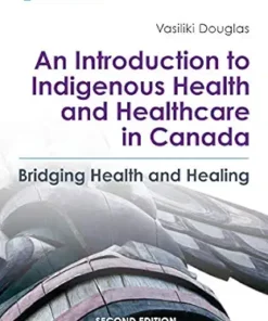 An Introduction To Indigenous Health And Healthcare In Canada: Bridging Health And Healing, 2nd Edition (EPUB)