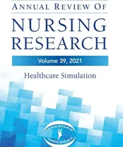 Annual Review Of Nursing Research, Volume 39, 2021: Healthcare Simulation (PDF)