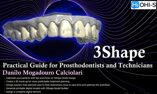 OHI-S 3Shape, Practical Guide for Dentists and Technicians – Danilo Mogadouro Calciolari