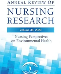 Annual Review Of Nursing Research, Volume 38: Nursing Perspectives On Environmental Health, 38th Edition (Annual Review Of Nursing Research 2020) (PDF)