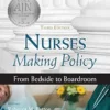 Nurses Making Policy: From Bedside To Boardroom, 3rd Edition (EPUB)