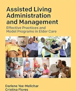 Assisted Living Administration And Management: Effective Practices And Model Programs In Elder Care, 2nd Edition (PDF)