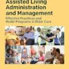 Assisted Living Administration And Management: Effective Practices And Model Programs In Elder Care, 2nd Edition (EPUB)