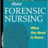 Fast Facts About Forensic Nursing: What You Need To Know (PDF)